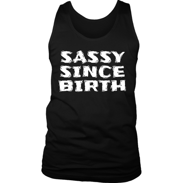 Sassy Since Birth- Shirts, Long Sleeve, Hoodie, Tanks, Sweatshirt