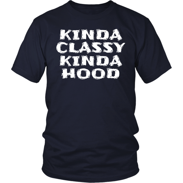 Kinda Classy Kinda Hood- Shirts, Long Sleeve, Hoodie, Tanks, Sweatshirt