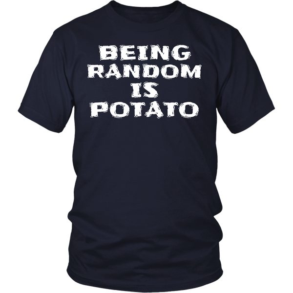 Being Random is Potato- Shirts, Long Sleeve, Hoodie, Tanks, Sweatshirt