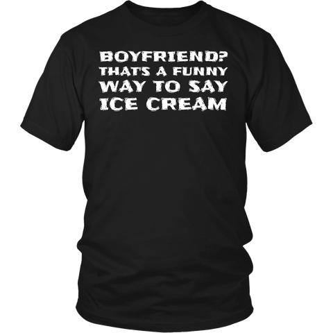 Boyfriend Ice Cream- Shirts, Long Sleeve, Hoodie, Tanks, Sweatshirt