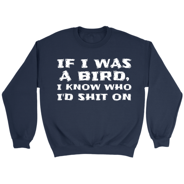 If I Was a Bird- Shirts, Long Sleeve, Hoodie, Tanks, Sweatshirt