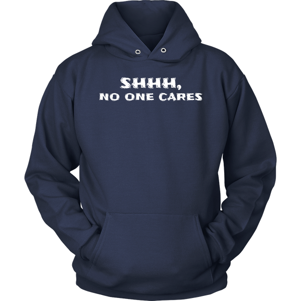 No One Cares- Shirts, Long Sleeve, Hoodie, Tanks, Sweatshirt