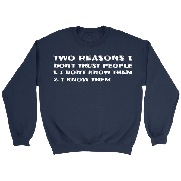 I Don't Trust People- Shirts, Long Sleeve, Hoodie, Tanks, Sweatshirt