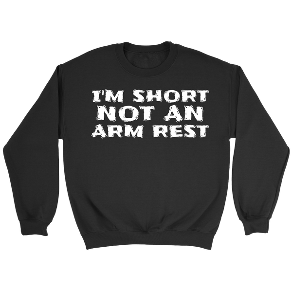 Short Not Arm Rest- Shirts, Long Sleeve, Hoodie, Tanks, Sweatshirt