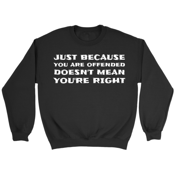 Doesn't Mean You're Right- Shirts, Long Sleeve, Hoodie, Tanks, Sweatshirt