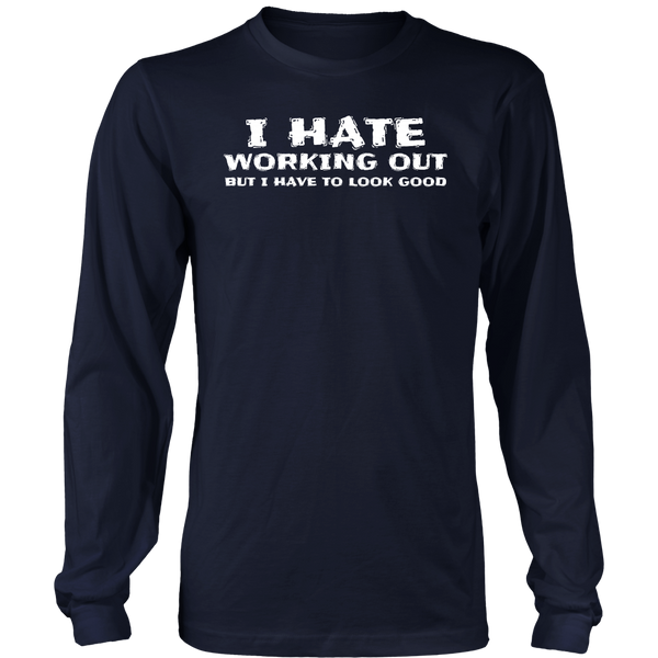 I Hate Working Out- Shirts, Long Sleeve, Hoodie, Tanks, Sweatshirt