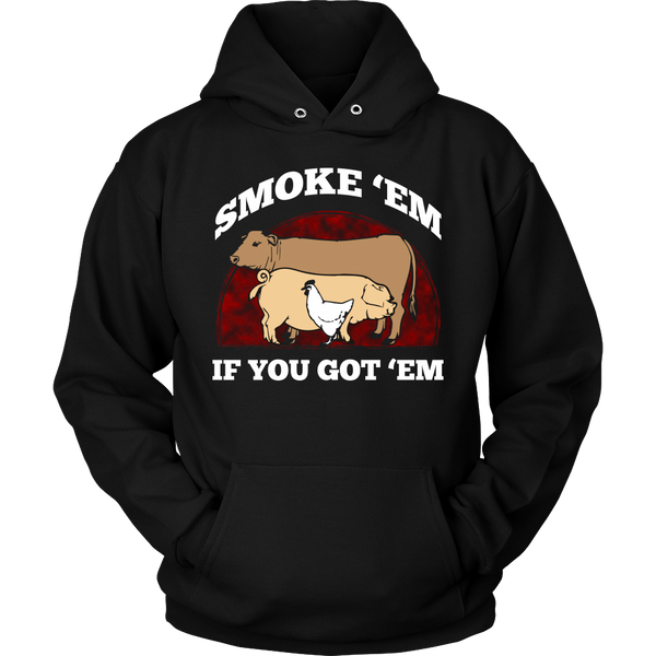 Smoke 'Em- Shirts, Long Sleeve, Hoodie, Tanks, Sweatshirt