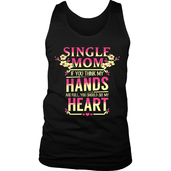 Single Mom- Shirts, Long Sleeve, Hoodie, Tanks, Sweatshirt