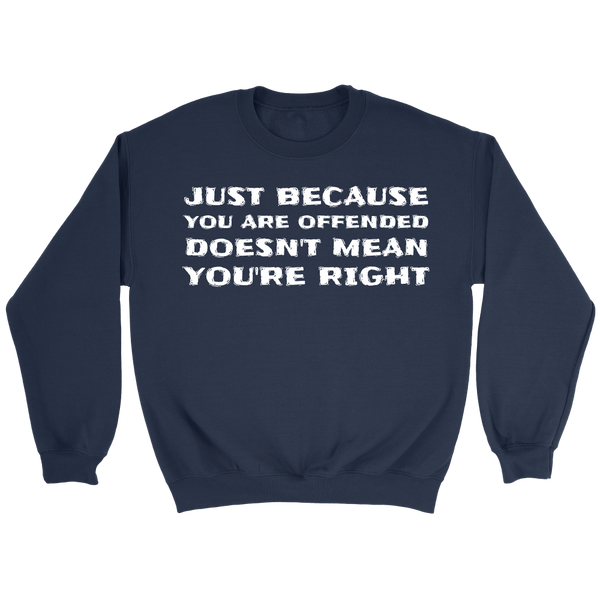 Doesn't Mean You're Right- Shirts, Long Sleeve, Hoodie, Tanks, Sweatshirt