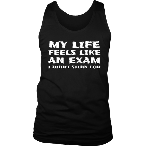 My Life an Exam- Shirts, Long Sleeve, Hoodie, Tanks, Sweatshirt