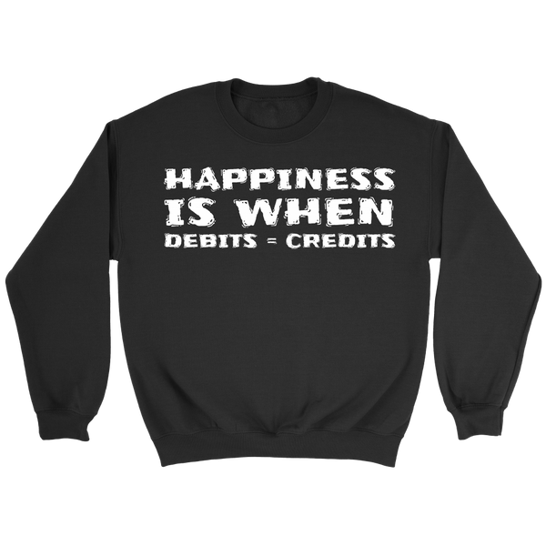 Happiness Debits = Credits- Shirts, Long Sleeve, Hoodie, Tanks, Sweatshirt