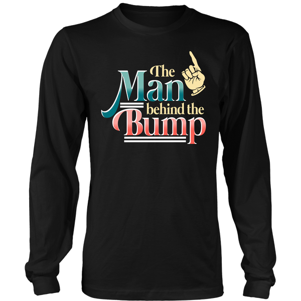 The Man Behind The Bump- Shirts, Long Sleeve, Hoodie, Tanks, Sweatshirt