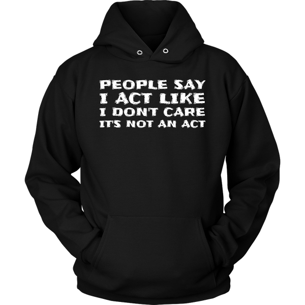 It's Not an Act- Shirts, Long Sleeve, Hoodie, Tanks, Sweatshirt