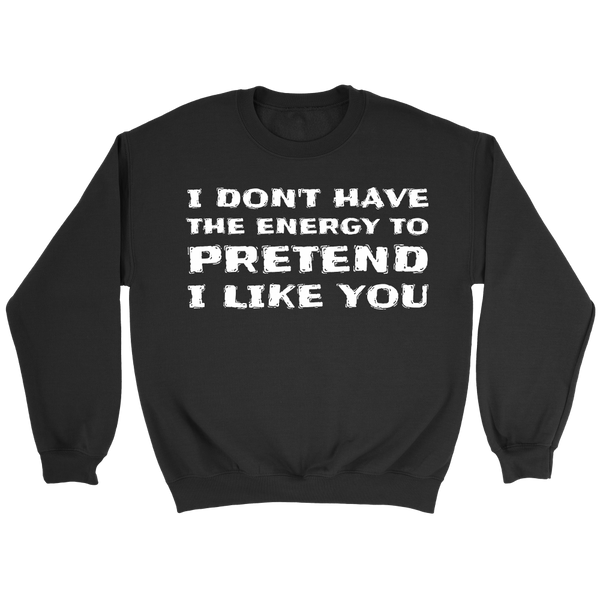 I Don't Like You- Shirts, Long Sleeve, Hoodie, Tanks, Sweatshirt