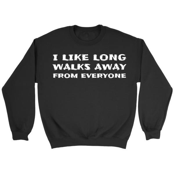 Walks Away From Everyone- Shirts, Long Sleeve, Hoodie, Tanks, Sweatshirt