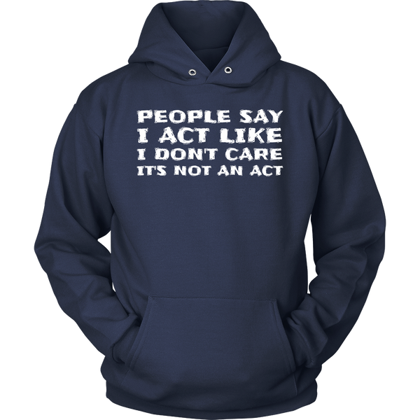 It's Not an Act- Shirts, Long Sleeve, Hoodie, Tanks, Sweatshirt