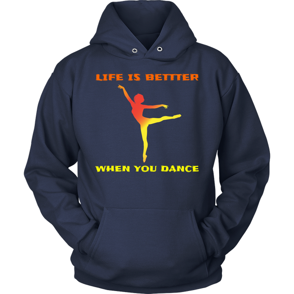 Life is Better When You Dance- Shirts, Long Sleeve, Hoodie, Tanks, Sweatshirt