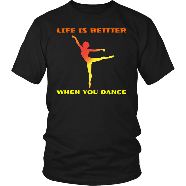 Life is Better When You Dance- Shirts, Long Sleeve, Hoodie, Tanks, Sweatshirt