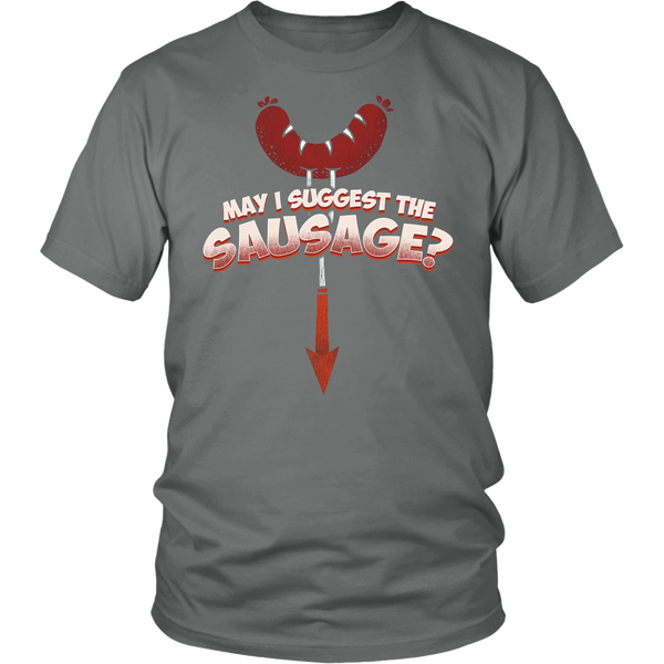 May I Suggest The Sausage? Shirts, Long Sleeve, Hoodie, Tanks, Sweatshirt