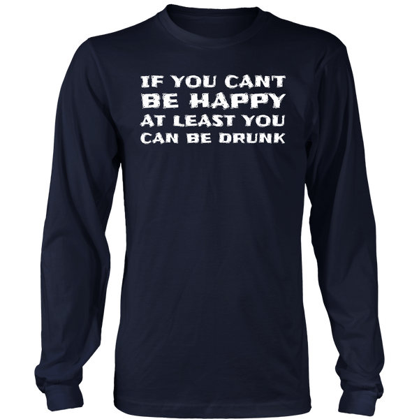 You Can be Drunk- Shirts, Long Sleeve, Hoodie, Tanks, Sweatshirt