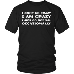 I am Crazy- Shirts, Long Sleeve, Hoodie, Tanks, Sweatshirt