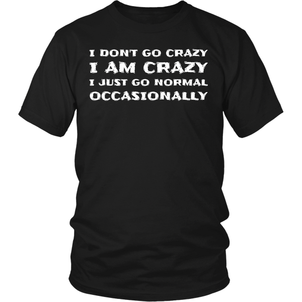 I am Crazy- Shirts, Long Sleeve, Hoodie, Tanks, Sweatshirt