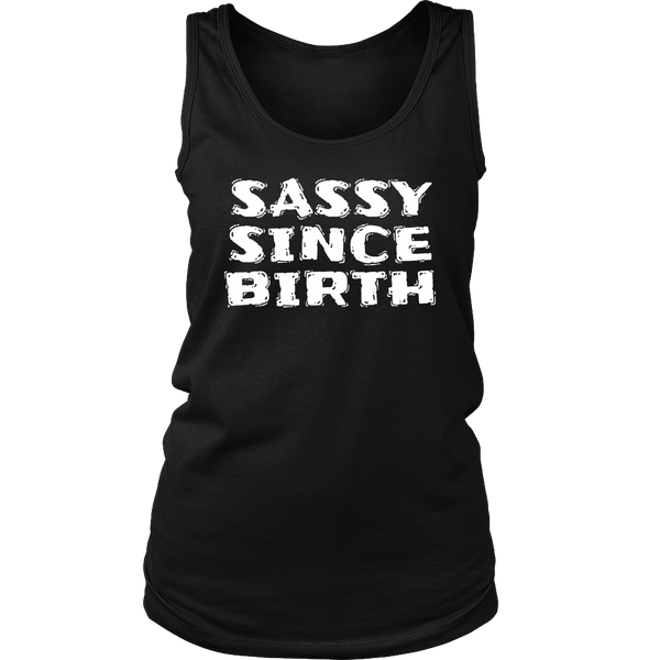 Sassy Since Birth- Shirts, Long Sleeve, Hoodie, Tanks, Sweatshirt