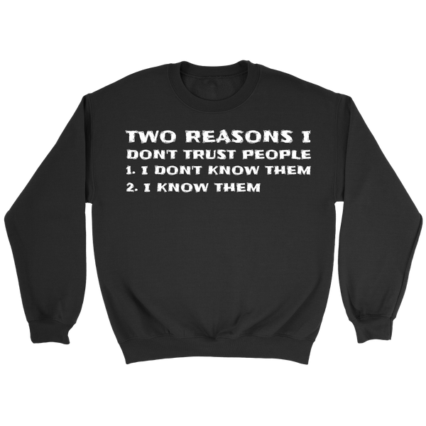 I Don't Trust People- Shirts, Long Sleeve, Hoodie, Tanks, Sweatshirt