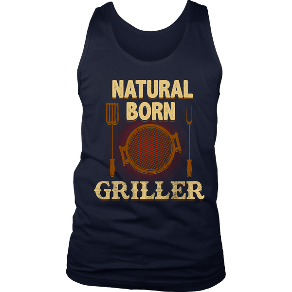 Natural Born Griller- Shirts, Long Sleeve, Hoodie, Tanks, Sweatshirt