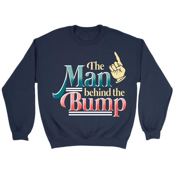 The Man Behind The Bump- Shirts, Long Sleeve, Hoodie, Tanks, Sweatshirt