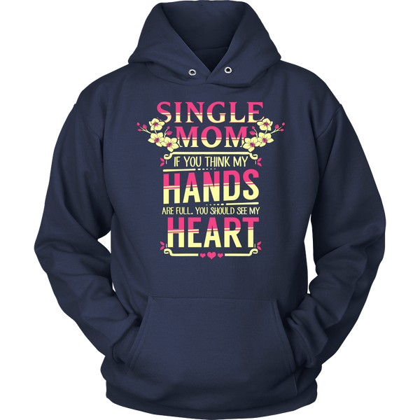 Single Mom- Shirts, Long Sleeve, Hoodie, Tanks, Sweatshirt