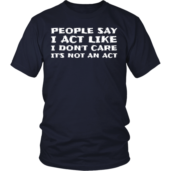 It's Not an Act- Shirts, Long Sleeve, Hoodie, Tanks, Sweatshirt