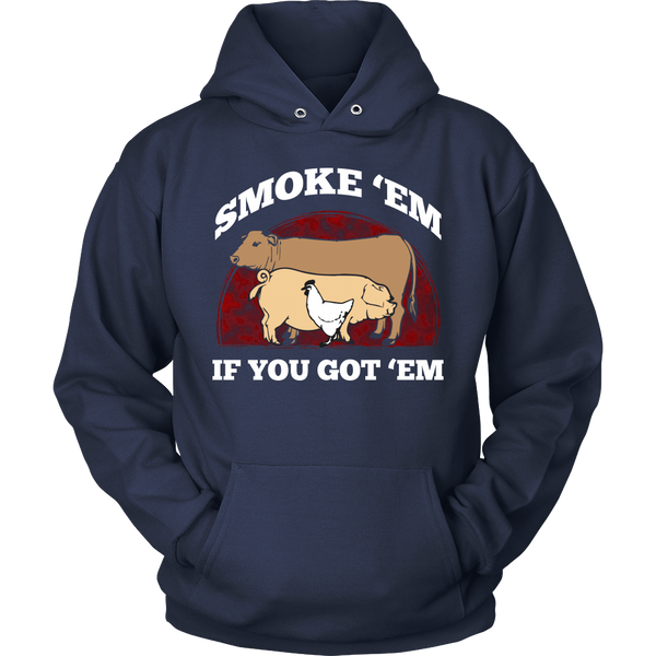 Smoke 'Em- Shirts, Long Sleeve, Hoodie, Tanks, Sweatshirt