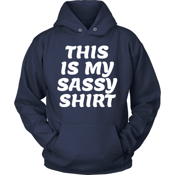 My Sassy Shirt- Shirts, Long Sleeve, Hoodie, Tanks, Sweatshirt