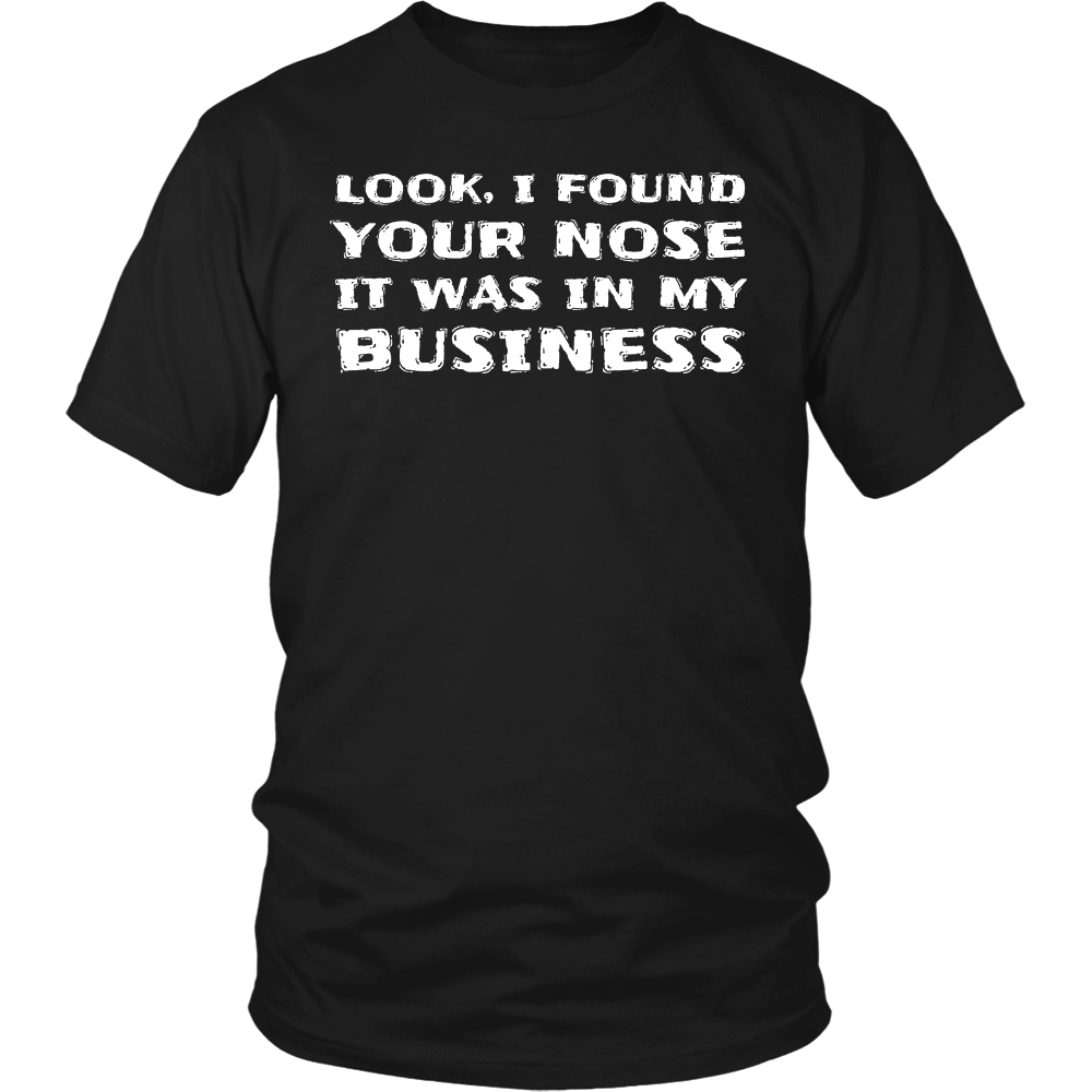 Your Nose in My Business- Shirts, Long Sleeve, Hoodie, Tanks, Sweatshirt