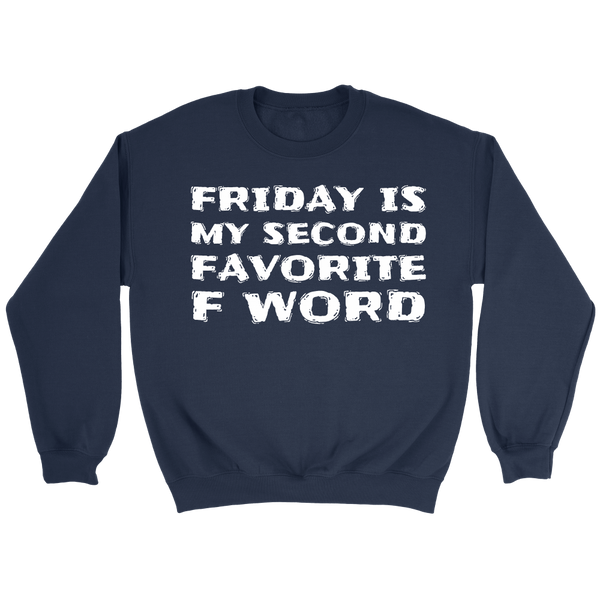 Friday, Second Favorite F Word- Shirts, Long Sleeve, Hoodie, Tanks, Sweatshirt