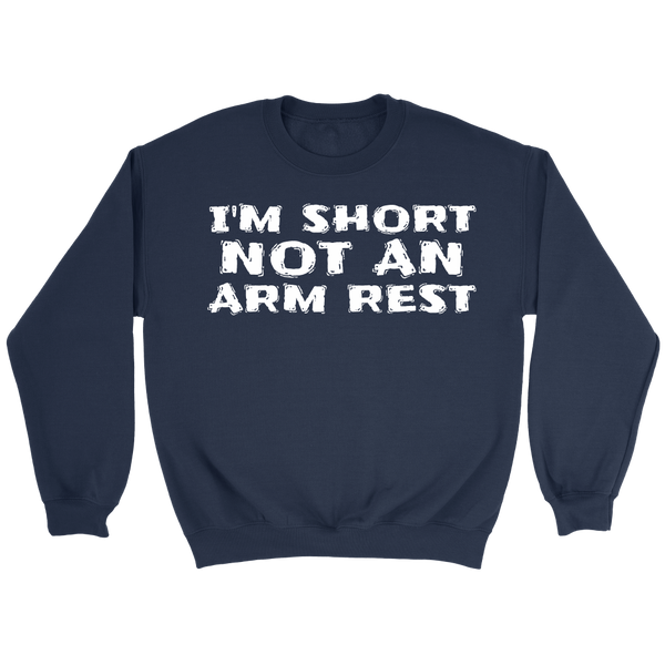 Short Not Arm Rest- Shirts, Long Sleeve, Hoodie, Tanks, Sweatshirt