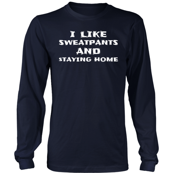 Sweatpants and Home- Shirts, Long Sleeve, Hoodie, Tanks, Sweatshirt