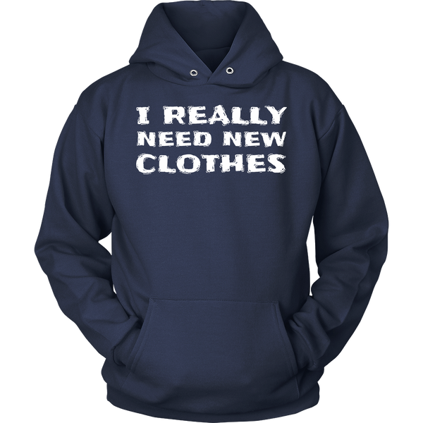 Need New Clothes- Shirts, Long Sleeve, Hoodie, Tanks, Sweatshirt