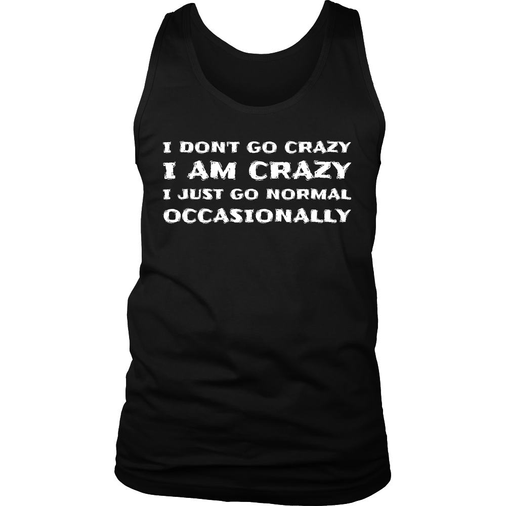 I am Crazy- Shirts, Long Sleeve, Hoodie, Tanks, Sweatshirt