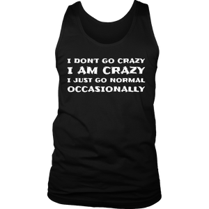 I am Crazy- Shirts, Long Sleeve, Hoodie, Tanks, Sweatshirt