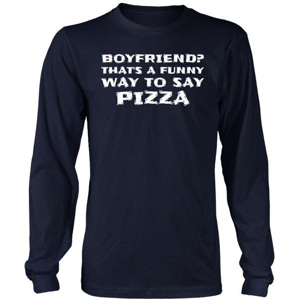 Boyfriend Pizza- Shirts, Long Sleeve, Hoodie, Tanks, Sweatshirt