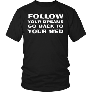 Follow Your Dream- Shirts, Long Sleeve, Hoodie, Tanks, Sweatshirt