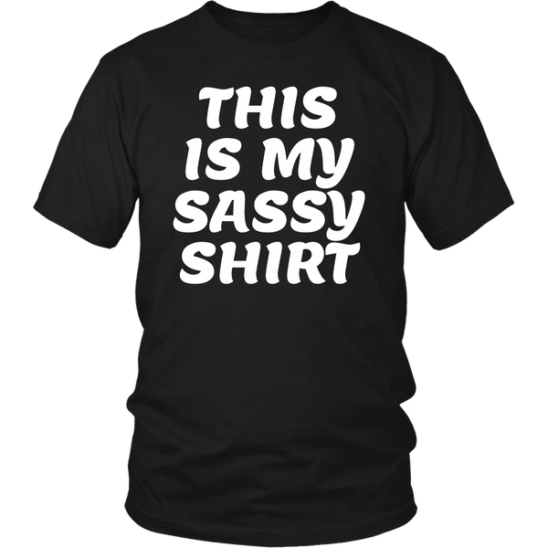 My Sassy Shirt- Shirts, Long Sleeve, Hoodie, Tanks, Sweatshirt