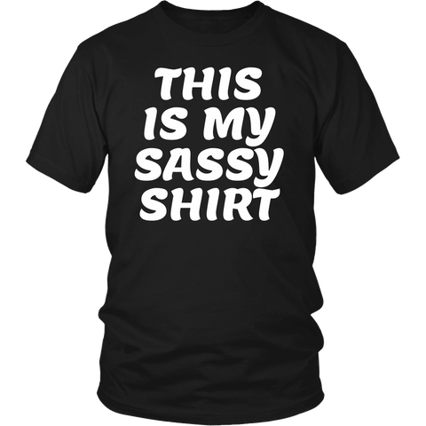 My Sassy Shirt- Shirts, Long Sleeve, Hoodie, Tanks, Sweatshirt