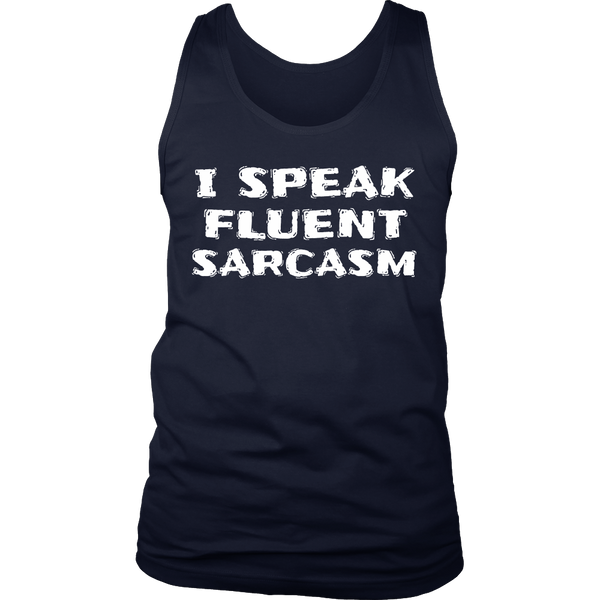 I Speak Fluent Sarcasm- Shirts, Long Sleeve, Hoodie, Tanks, Sweatshirt