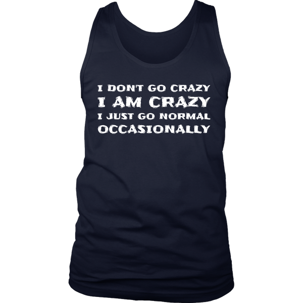 I am Crazy- Shirts, Long Sleeve, Hoodie, Tanks, Sweatshirt