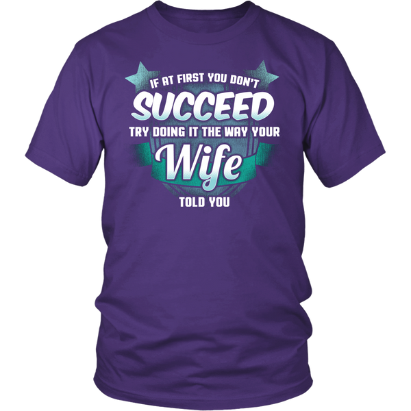 The Way Your Wife Told You- Shirts, Long Sleeve, Hoodie, Tanks, Sweatshirt