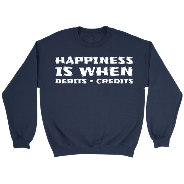 Happiness Debits = Credits- Shirts, Long Sleeve, Hoodie, Tanks, Sweatshirt