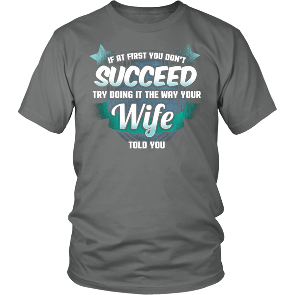 The Way Your Wife Told You- Shirts, Long Sleeve, Hoodie, Tanks, Sweatshirt